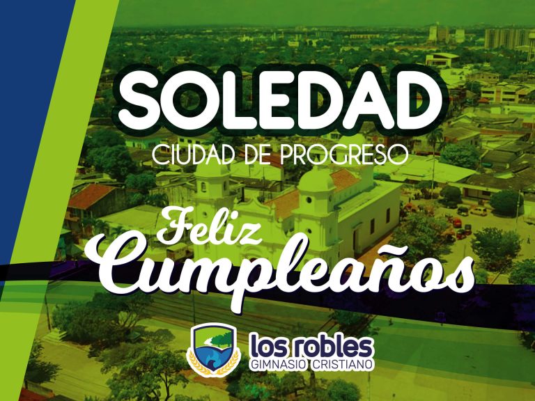 Felices 209 años ciudad de Soledad